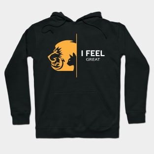 I feel great - Inspirational Hoodie